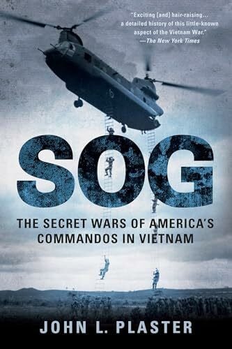 Sog: The Secret Wars of America's Commandos in Vietnam