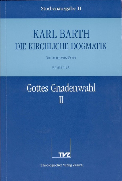 Kirchliche Dogmatik Bd. 11 - Lehre von Gott