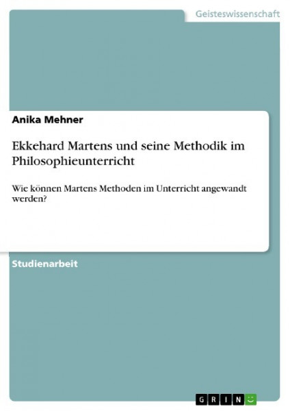 Ekkehard Martens und seine Methodik im Philosophieunterricht