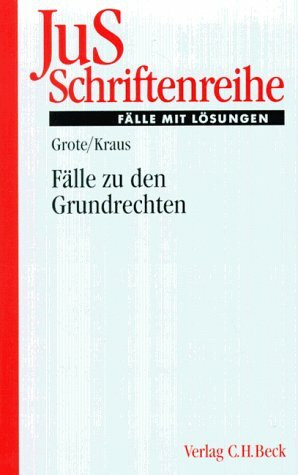 Fälle zu den Grundrechten (JuS-Schriftenreihe: Schriftenreihe der Juristischen Schulung)