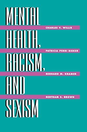 Mental Health, Racism And Sexism Mental Health, Racism And Sexism