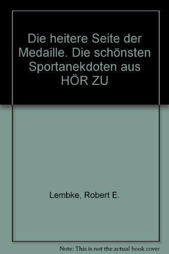 Die heitere Seite der Medaille. Die schönsten Sportanekdoten aus HÖR ZU