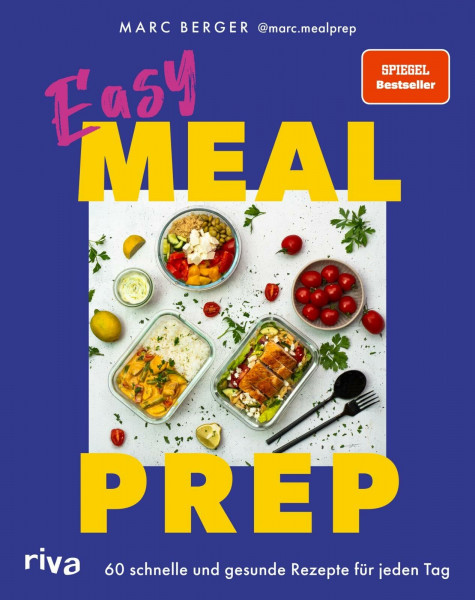 Easy Meal Prep: 60 schnelle und gesunde Rezepte für jeden Tag | Einfache Gerichte für Frühstüc...