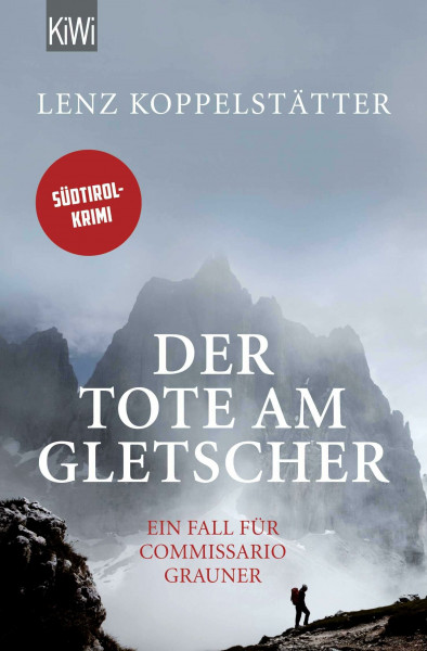 Der Tote am Gletscher: Ein Fall für Commissario Grauner (Commissario Grauner ermittelt, Band 1)