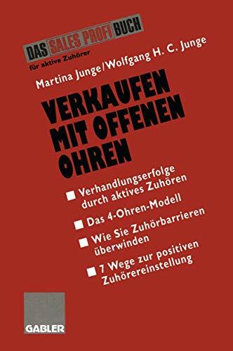 Verkaufen mit offenen Ohren. Verhandlungserfolge durch aktives Zuhören Verkaufen mit offenen Ohren. Verhandlungserfolge durch aktives Zuhören