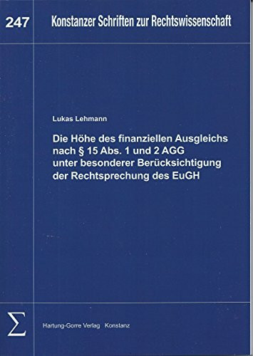 Die Höhe des finanziellen Ausgleichs nach § 15 Abs. 1 und 2 AGG unter besonderer Berücksichtigung der Rechtsprechung des EuGH