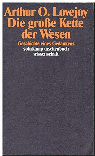 Die große Kette der Wesen: Geschichte eines Gedankens (suhrkamp taschenbuch wissenschaft)