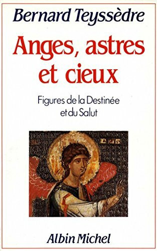 Anges, astres et cieux: Figures de la destinée et du salut