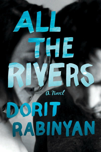 All the Rivers: A Novel