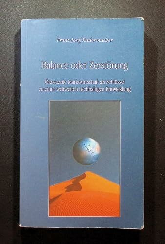 Balance oder Zerstörung: Ökosoziale Marktwirtschaft als Schlüssel zu einer weltweiten nachhaltigen Entwicklung