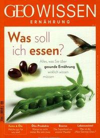 GEO Wissen Ernährung / GEO Wissen Ernährung 06/18 - Was soll ich essen?