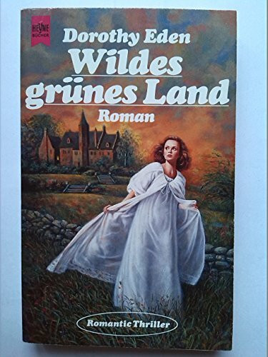 Wildes grünes Land. Roman.