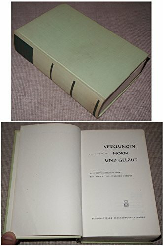 Verklungen Horn und Geläut - Ein Leben mit Wäldern und Hunden (Die Forstmeisterchronik)