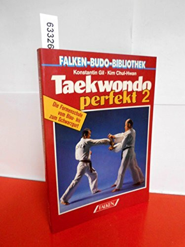 Taekwondo perfekt II. Die Formenschule vom Blau- bis zum Schwarzgurt.