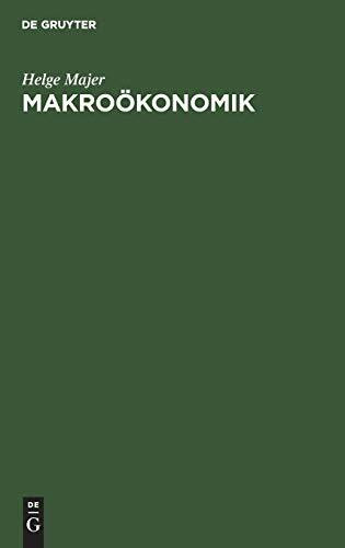 Makroökonomik: Theorie und Politik. Eine anwendungsbezogene Einführung