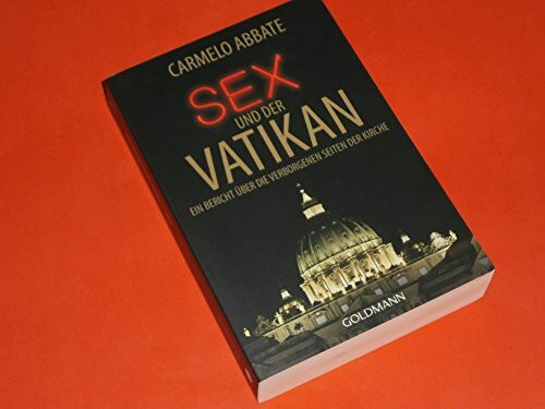 Sex und der Vatikan: Ein Bericht über die verborgenen Seiten der Kirche