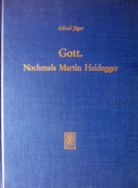 Gott. Nochmals Martin Heidegger