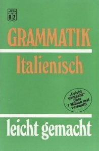 Grammatik Italienisch leicht gemacht