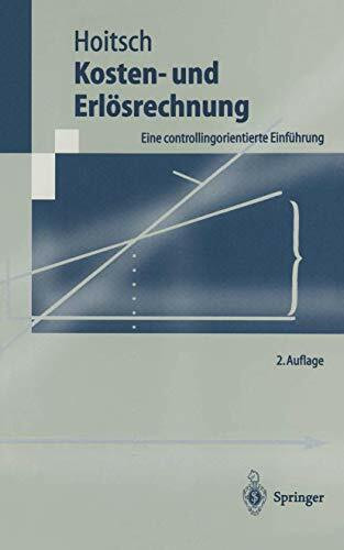 Kosten- und Erlösrechnung: Eine controllingorientierte Einführung (Springer-Lehrbuch)