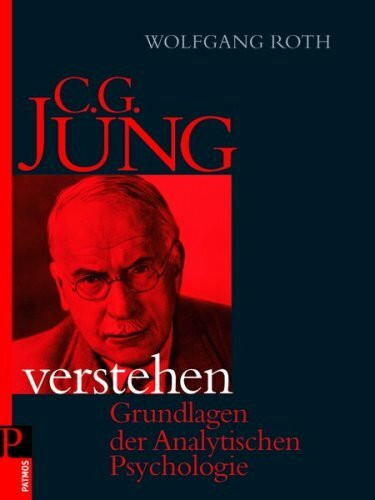 C.G. Jung verstehen: Grundlagen der Analytischen Psychologie