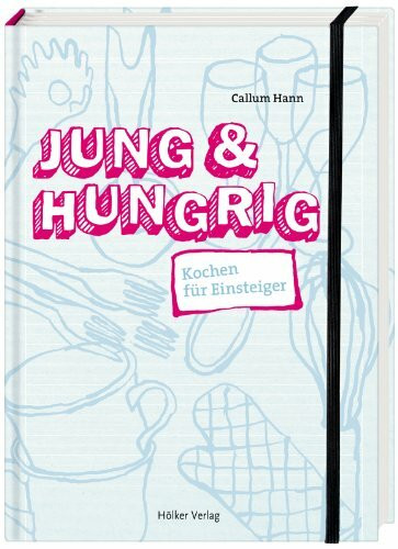 Jung & hungrig: Kochen für Einsteiger