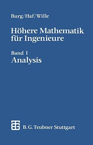 Höhere Mathematik für Ingenieure Bd. 1: Analysis Höhere Mathematik für Ingenieure Bd. 1: Analysis