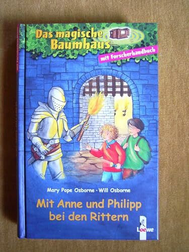 Mit Anne und Philipp bei den Rittern: Der geheimnisvolle Ritter; Forscherhandbuch Ritter