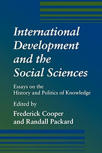 International Development and the Social Sciences: Essays on the History and Politics of Knowledge