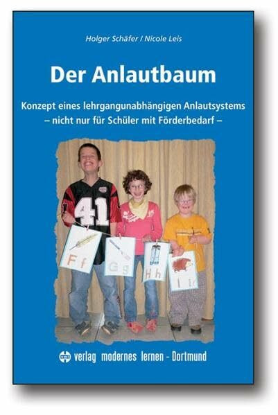 Der Anlautbaum: Konzept eines lehrgangunabhängigen Anlautsystems - nicht nur für Schüler mit Förderbedarf
