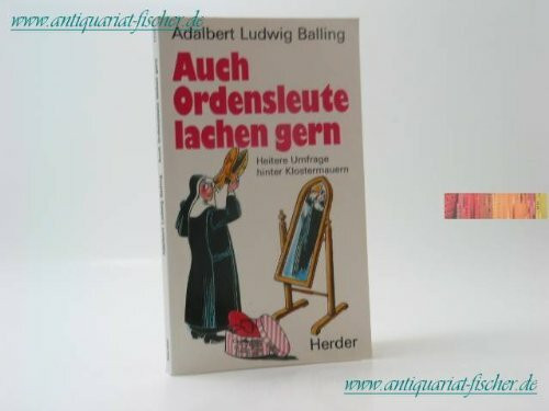Auch Ordensleute lachen gern. Heitere Umfrage hinter Klostermauern.