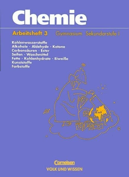 Chemie: Stoffe - Reaktionen - Umwelt - Gymnasium Östliche Bundesländer und Berlin: Chemie, Ausgabe für Gymnasien, Tl.3, Kohlenwasserstoffe, Alkohole, ... Eiweiße, Kunststoffe, Farbstoffe