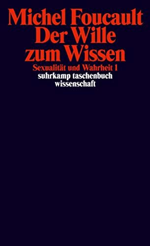 Sexualität und Wahrheit: Erster Band: Der Wille zum Wissen (suhrkamp taschenbuch wissenschaft)