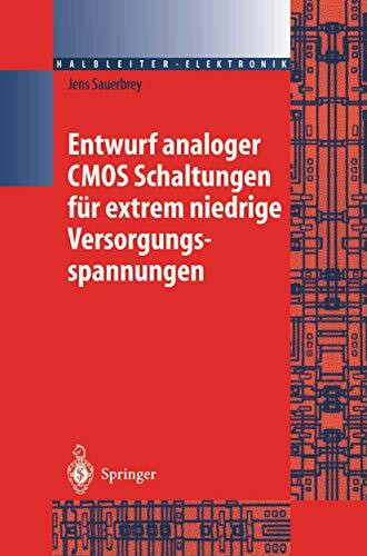 Entwurf analoger CMOS Schaltungen für extrem niedrige Versorgungsspannungen: Diss. (Halbleiter-Elektronik, 22, Band 22)