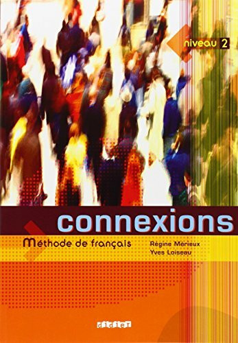 Connexions, niveau 2 (livre de l'élève): Livre d'eleve 2