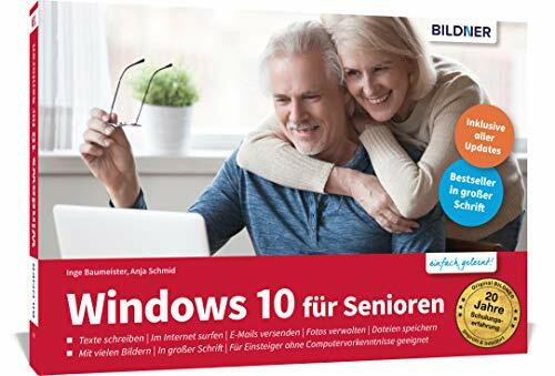 Windows 10 für Senioren: Das umfassende Lernbuch für Einsteiger ohne Vorkenntnisse. Leicht verständlich, große Schrift & komplett in Farbe!