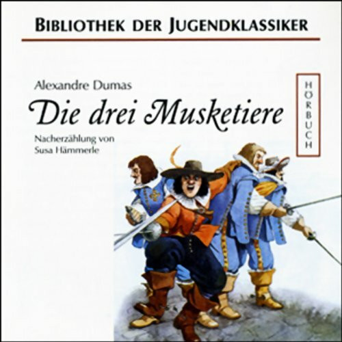 Die drei Musketiere: Nacherzählung (Bibliothek der Jugendklassiker - Hörbuch)