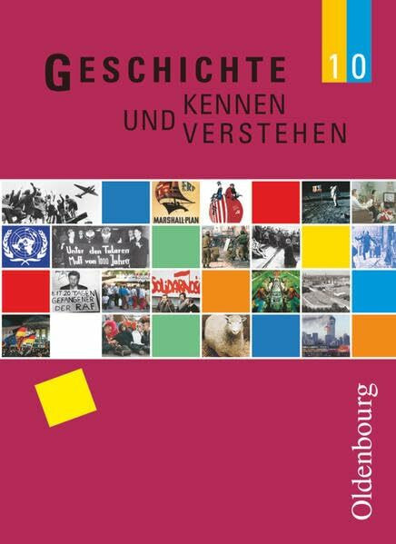 Geschichte kennen und verstehen - Realschule Bayern - 10. Jahrgangsstufe: Schülerbuch (Neubearbeitung)