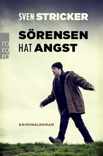 Sörensen hat Angst: Kriminalroman (Sörensen ermittelt, Band 1)