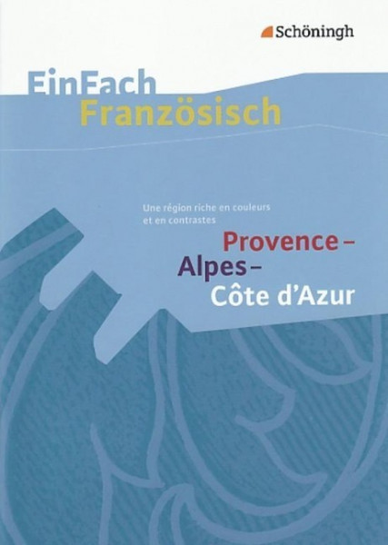 Provence - Alpes - Côte d'Azur: Une région riche en couleurs et en contrastes