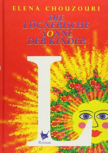 Die lügnerische Sonne der Kinder: Roman