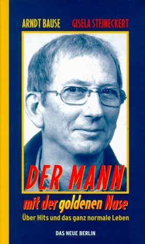 Der Mann mit der goldenen Nase: Über Hits und das ganz normale Leben