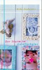 Der Sturm im Goldfischglas: Roman