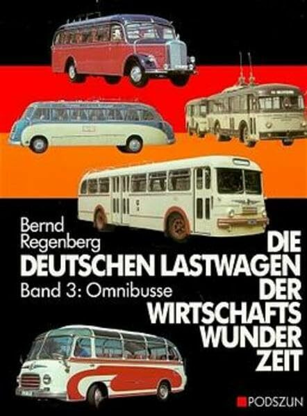 Die deutschen Lastwagen der Wirtschaftswunderzeit, Bd.3, Omnibusse