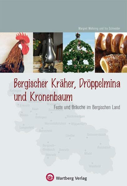Bergischer Kräher, Dröppelmina und Kronenbaum - Feste und Bräuche im Bergischen Land
