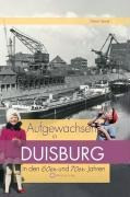 Aufgewachsen in Duisburg in den 60er & 70er Jahren