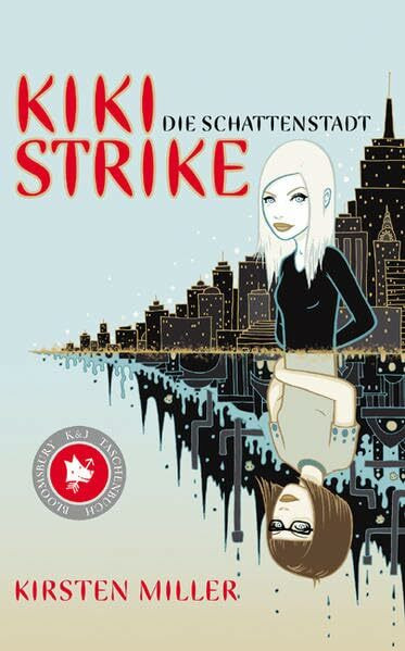 Kiki Strike: Die Schattenstadt (Bloomsbury K&J Taschenbuch)