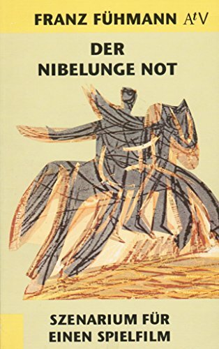 Der Nibelunge Not. Szenarium für einen Spielfilm Der Nibelunge Not. Szenarium für einen Spielfilm