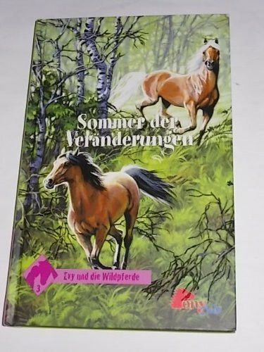Evy und die Wildpferde 3 (Sommer der Veränderungen)