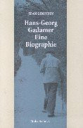 Hans-Georg Gadamer - Eine Biographie