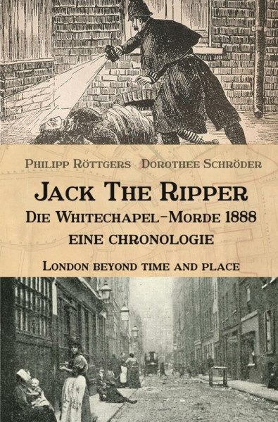 Jack the Ripper - Die Whitechapel-Morde 1888: Eine Chronologie
